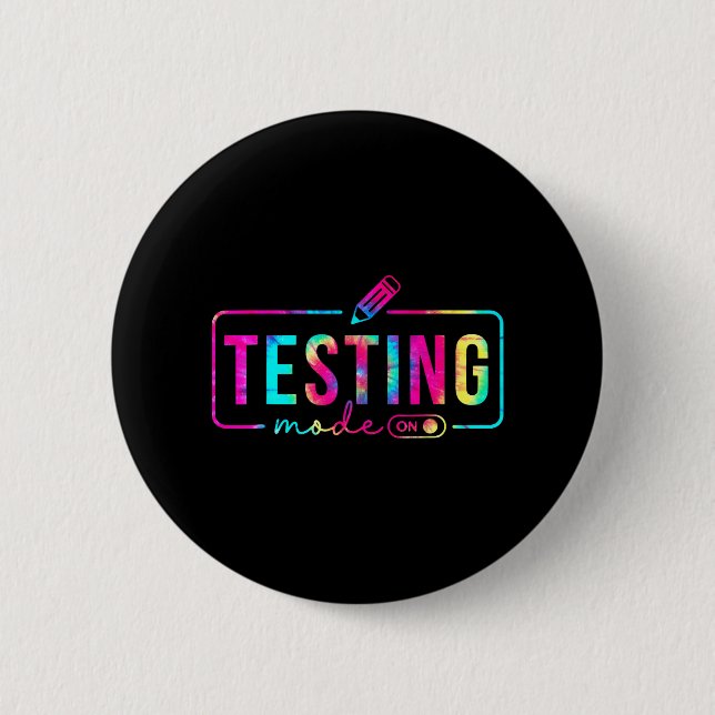 Mode On Last Day Of School Test Day Teacher Studen 2 Inch Round Button (Front)