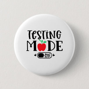 Mode On Last Day Of School Test Day Teacher Studen 2 Inch Round Button