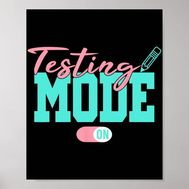 Mode On Last Day Of School Test Day Teacher Studen Poster (Front)