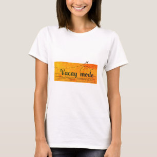 "Mode Vacay activé !" T-shirt pour femmes