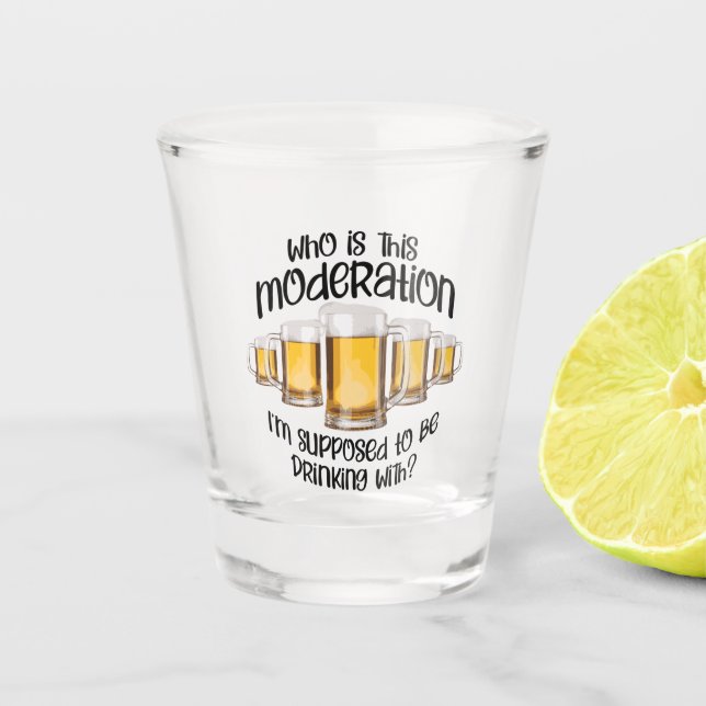 Moderation (in drinking) shot glass (Front)