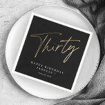Modern 0th birthday simple stylish elegant napkin<br><div class="desc">Modern 30th birthday simple stylish elegant party napkin features stylish faux gold foil number handwritten script Thirty and your party details in classic serif font on black background colour, simple and elegant, great surprise adult milestone party decor for men and women. The black background colour can be changed to any...</div>