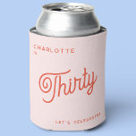 Modern 30 Thirty Birthday Can Cooler<br><div class="desc">A modern chic typography design in orange and blush pink to celebrate your landmark thirtieth birthday in style.  Change the text to personalize.</div>