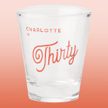 Modern 30 Thirty Birthday Shot Glass<br><div class="desc">A modern chic typography design in orange and blush pink to celebrate your landmark thirtieth birthday in style.  Change the text to personalize.</div>