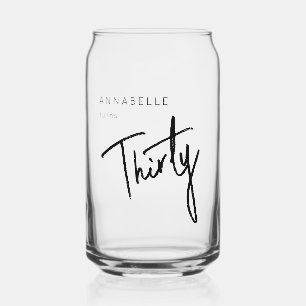 Modern 30th Thirty Thirtieth birthday party Can Glass