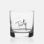 Modern 30th Thirty Thirtieth birthday party Whiskey Glass<br><div class="desc">Custom 30th birthday whiskey glass perfect for thirtieth birthday party celebrations.  Customize with your own name.   Please use the message me button below for help with further customization and special requests.  © Zoe Chapman Design</div>