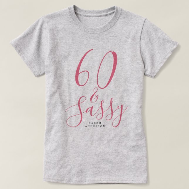 Modern 60 Sassy Pink Name 60th Birthday Gift T-Shirt (Design Front)