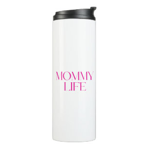 Modern and Classy Typography Mommy Life Thermal Tumbler
