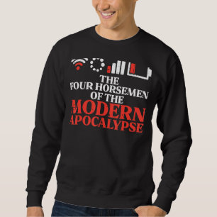Modern Apocalypse Wifi Battery Funny Saying Men Wo Sweatshirt