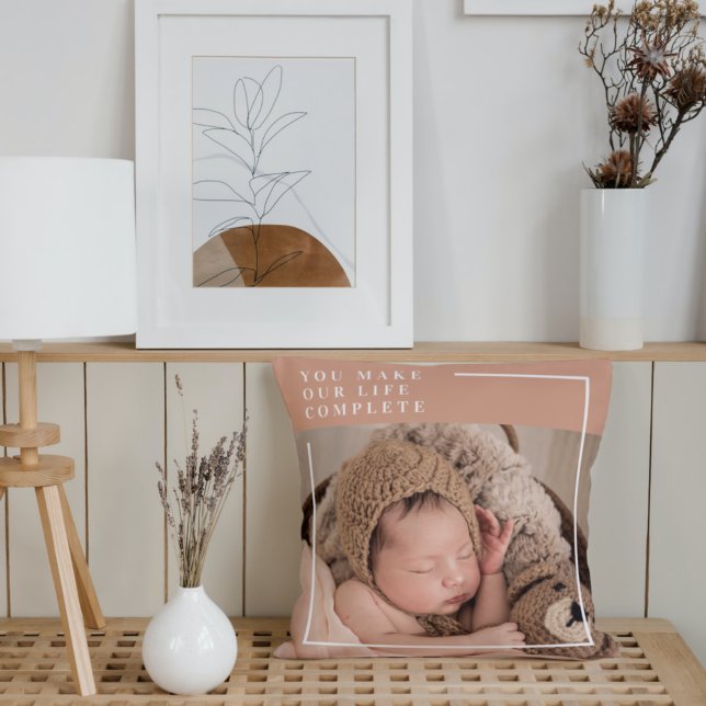 Modern Baby Photo | You Make My Life Complete Gift Throw Pillow (Creator Uploaded)