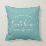 Modern Beach House Family Name Script City Blue Throw Pillow<br><div class="desc">Modern,  chic script reading BEACH HOUSE alongside your family name in a trendy typography driven design. Great custom home decor pillow for your home away from home. Both romantic and stylish,  our beachy turquoise pillow features a sweet seashell illustration between your location and the year established.</div>