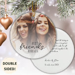 Modern Best Friends Friendship Keepsake Ceramic Ornament<br><div class="desc">Share the love with your best friend with this modern best friends forever ceramic keepsake. On the front is a photo template you can add to and more. On the back using trendy script fonts you write your own personal message of friendship. Add your names and the year date you...</div>