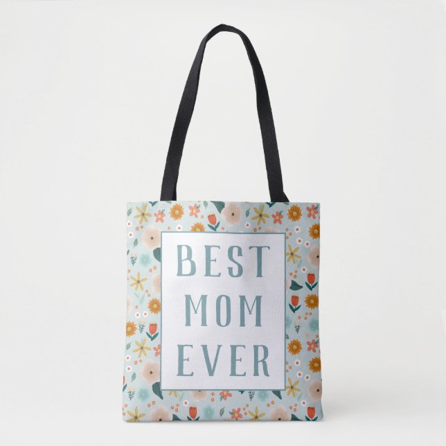 Modern Best Mom Ever Floral Mothers Day Tote Bag (Front)