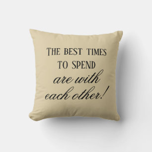 Modern Best Times To Spend Quote Beige  Throw Pillow