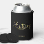 Modern Black and Gold Personalized Bridesmaids Can Cooler<br><div class="desc">Modern Black and Gold Personalized Bridesmaids Gifts featuring personalized bridesmaid's name in gold modern script font style with title and wedding date in modern sans serif font style on black background. Also perfect for Maid of Honour, Flower Girl, Mother of the Bride and more. Please Note: The foil details are...</div>