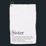 Modern Black and White Cool Sister Definition Golf Towel<br><div class="desc">Personalise for your special sister or hermana (little or big) to create a unique gift. A perfect way to show her how amazing she is every day. Designed by Thisisnotme©</div>