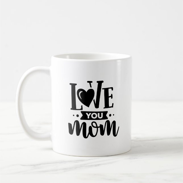 Modern Black and White Love You Mom Quote  Coffee Mug (Left)