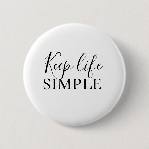 Modern Black Keep Life Simple Quote 2 Inch Round Button