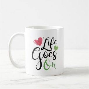 Modern Black Rustic Calligraphy   Life Goes On Coffee Mug