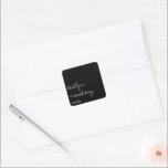 Modern Black & White Script Minimalistic Wedding Square Sticker<br><div class="desc">Celebrate in style with these stylish and very trendy wedding stickers. This design is easy to personalize with your special event wording and your guests will be thrilled when they receive these fabulous stickers. Matching items can be found in the collection.</div>