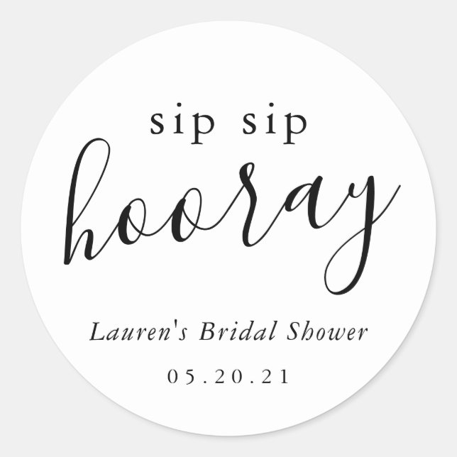 Modern Black White Sip Sip Hooray Bridal Shower Classic Round Sticker (Front)