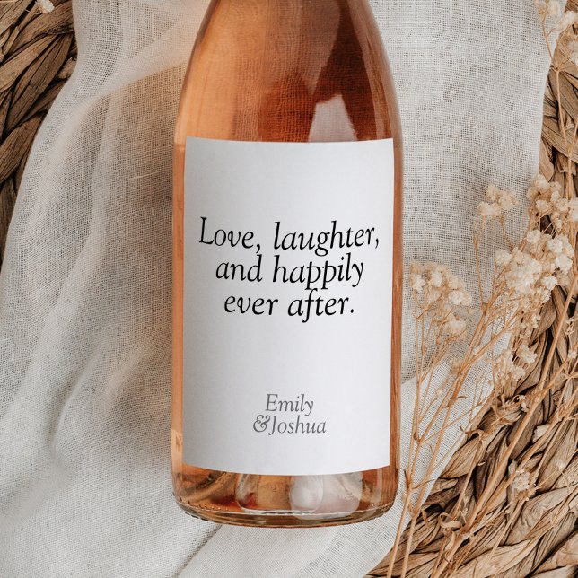 Modern Black & White Wedding Quote Love Laughter  Wine Label (Creator Uploaded)