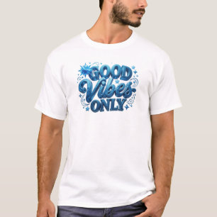 Modern Blue GOOD VIBES ONLY Fashion Art T-Shirt