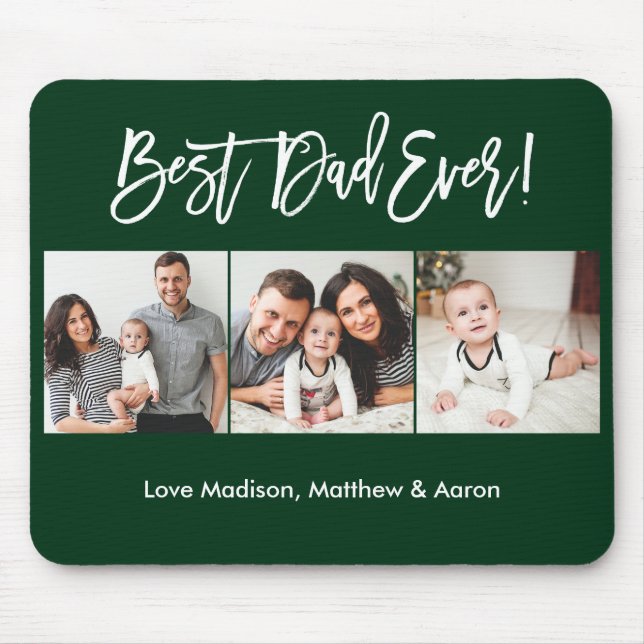Modern Brush Script 3 Photos Best Dad Ever Green Mouse Pad (Front)