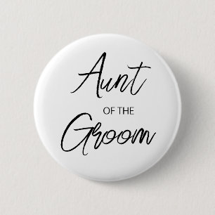 Modern Brush Script Aunt of The Groom Party 2 Inch Round Button