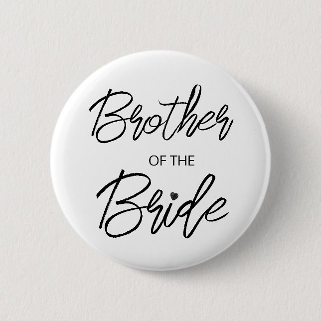 Modern Brush Script Brother of The Bride Party 2 Inch Round Button (Front)