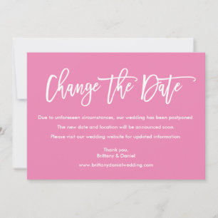 Modern Brush Script Change The Date Pink Card
