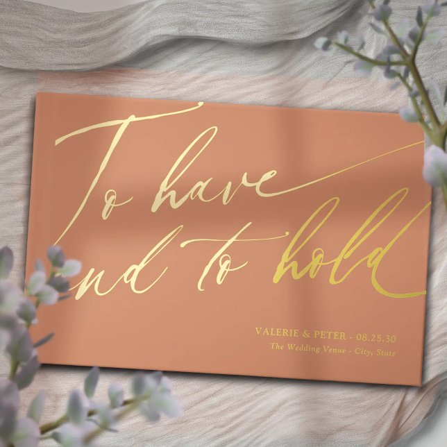 Modern Calligraphy To have and To hold wedding  Guest Book (Modern Calligraphy To have and To hold wedding gold foil wedding guest books. Classic Romantic.)