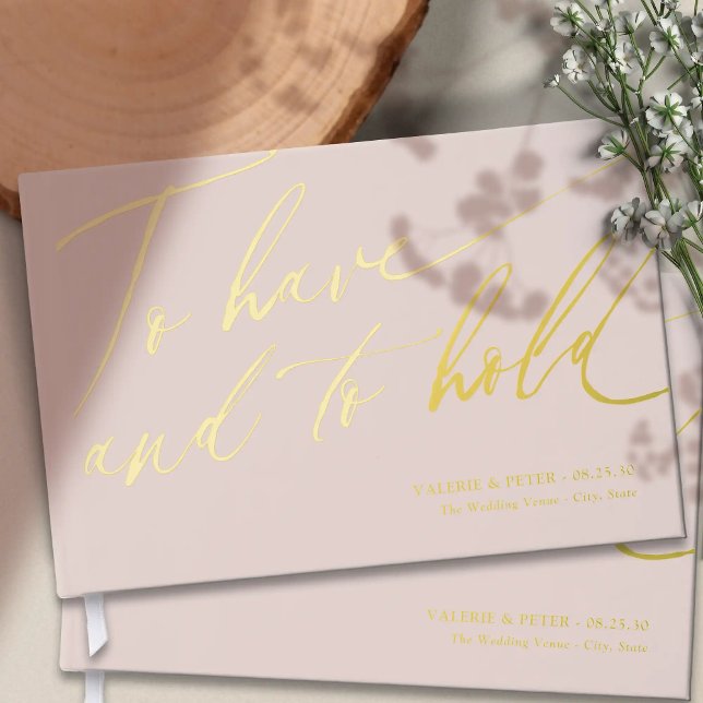 Modern Calligraphy To have and To hold wedding  Guest Book (Modern Calligraphy To have and To hold wedding gold foil wedding guest books. Classic Romantic.)