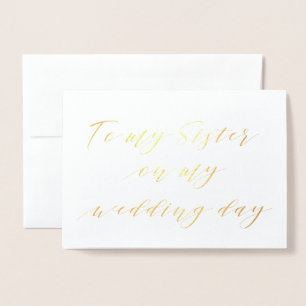 Modern Calligraphy To my Sister on my wedding day Foil Card