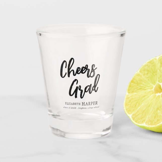 Modern Cheers Grad Brush Script Graduation  Shot Glass (Front)