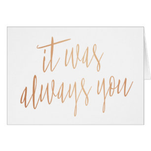 Modern Chic Calligraphy It was always you