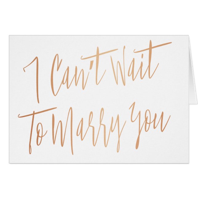 Modern Chic Rose Gold "I can't wait to marry you" (Front Horizontal)