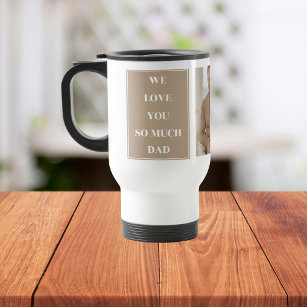 Modern Collage Photo & We Love Dad Gifts Travel Mug