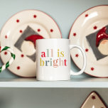 Modern Colourful All Is Bright | Happy Holiday Mug<br><div class="desc">Embrace the festive spirit and spread holiday cheer with our stunning "All Is Bright" collection! Whether you're decking the halls or sending warm wishes, our modern and colourful holiday products are perfect for celebrating this joyful season. Spread the holiday spirit with our "All Is Bright" collection on Zazzle! Shop now...</div>