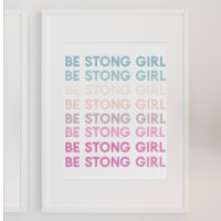 Modern Colourful Be Strong Girl Inspiration Phrase