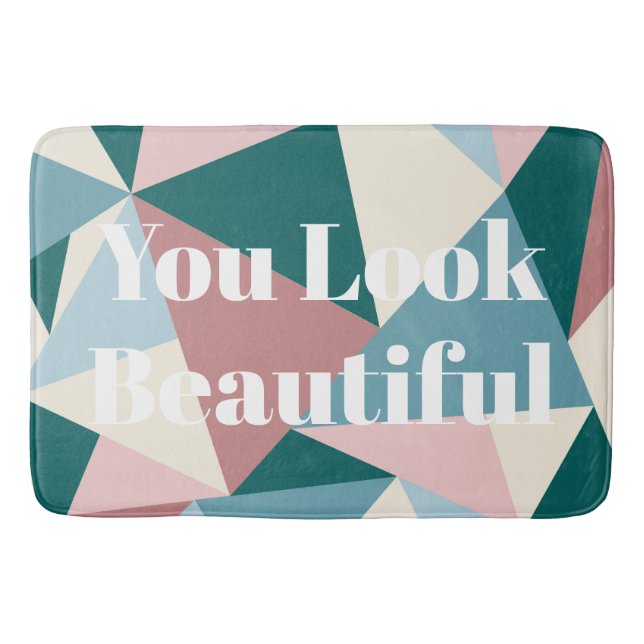 Modern Colourful Geometric You Look Beautiful Bath Mat (Front)
