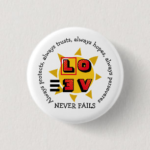 Modern Colourful   LOVE NEVER FAILS   1 Cor 13 1 Inch Round Button