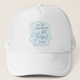 Modern Colourful Teachers Get Things Done Trucker Hat