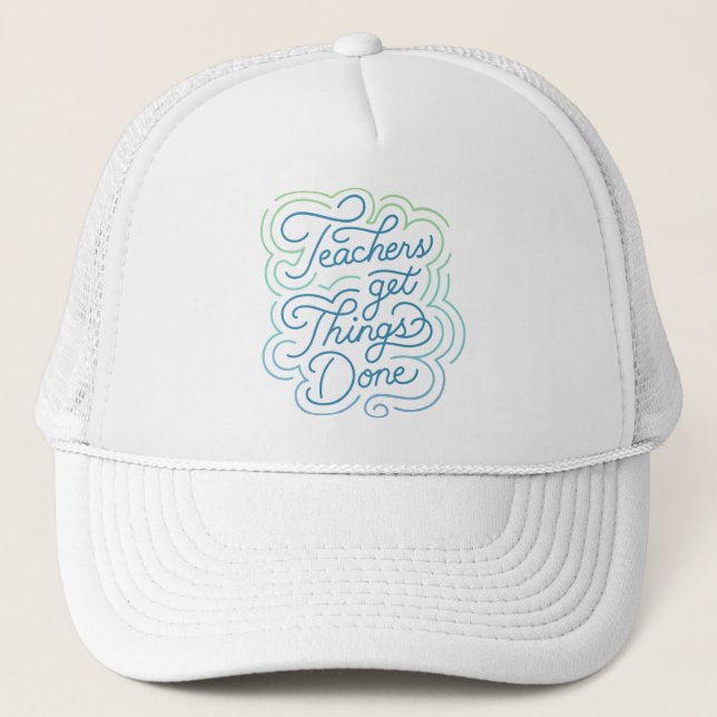 Modern Colourful Teachers Get Things Done  Trucker Hat (Front)