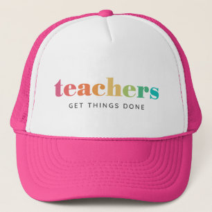Modern Colourful Teachers Get Things Done Trucker Hat