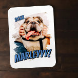 Modern Comic Simple Grunge Custom Pet Photo Magnet<br><div class="desc">This simple and classic design is composed of serif typography and add a custom photo of your pet.</div>