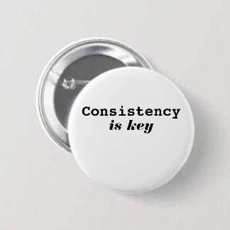 Modern Consistency Is Key Motivational Typography  2 Inch Round Button
