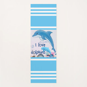 Modern & Cool I Love Dolphins Quotes Name  Yoga Mat