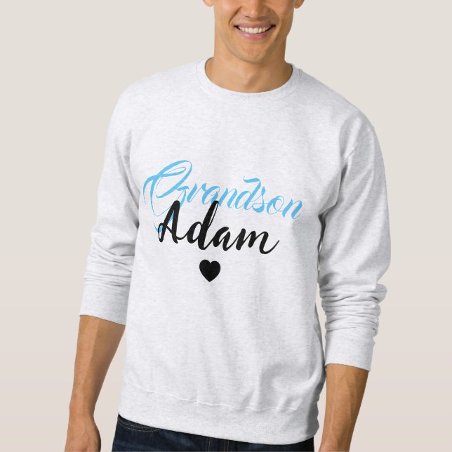 Modern Custom Grandson Name - Unique Personalized Sweatshirt (Front)