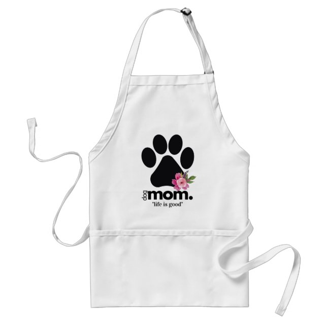 Modern Cute Dog Mom Pawprint Life is Good Quote Standard Apron (Front)